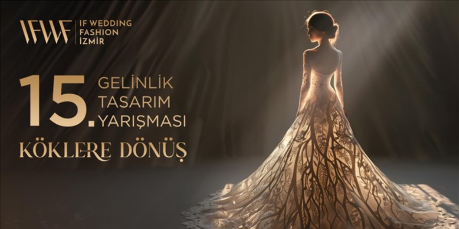 15. Gelinlik Tasarım Yarışması’na başvurular başladı