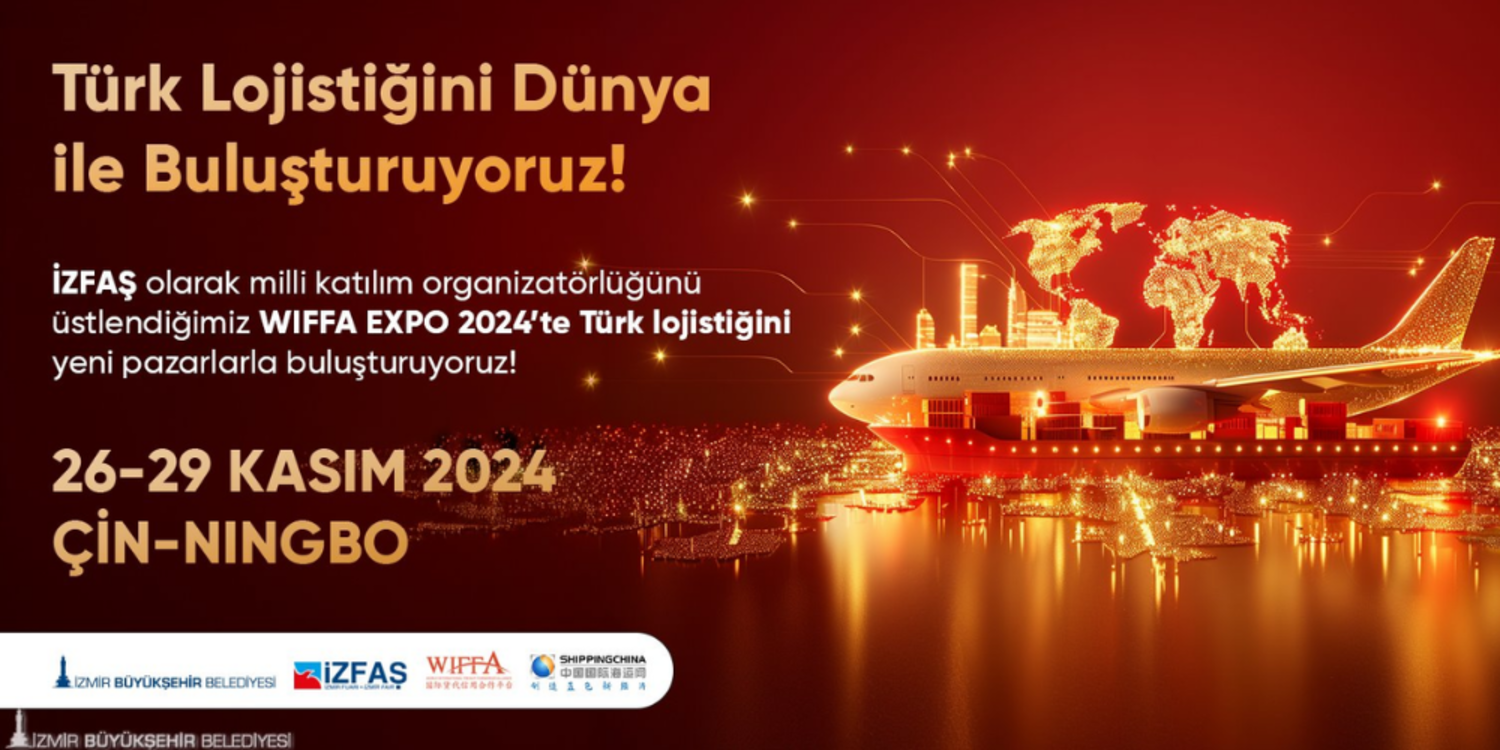 İZFAŞ, Türk lojistik sektörünü Çin’e taşıyor